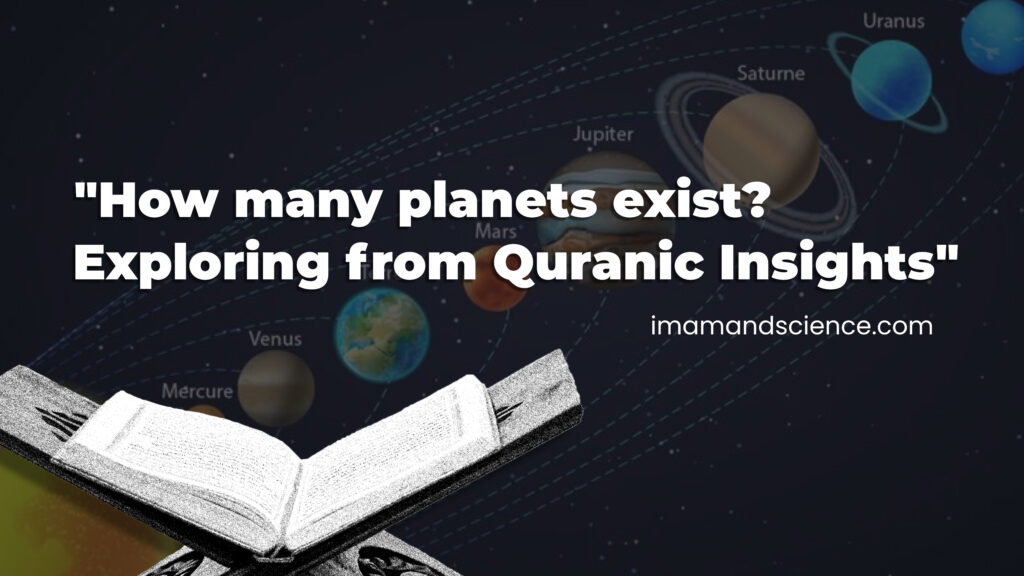 How any planets exists? Quranic Insights