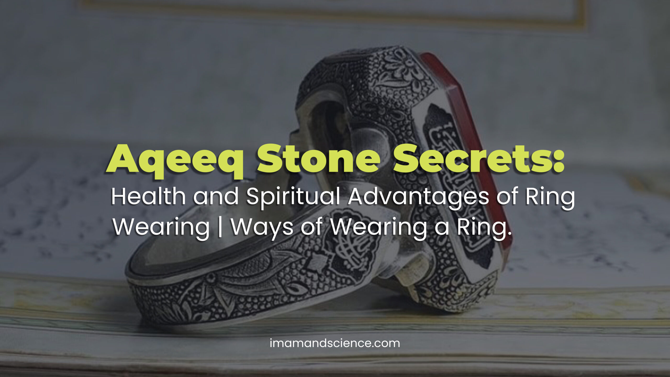 Aqeeq Stone Secrets: Health and Spiritual Advantages of Ring Wearing | Ways of Wearing a Ring 