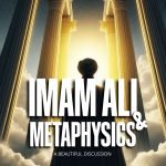 Metaphysics in the Light of Imam Ali’s Teachings
